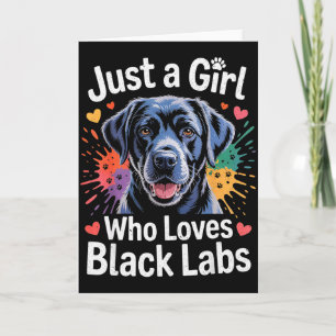 Tarjeta Solo una chica que ama a los Black Labs - Perro La