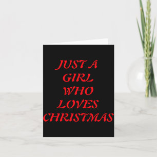 Tarjeta Sólo una chica que ama la Navidad