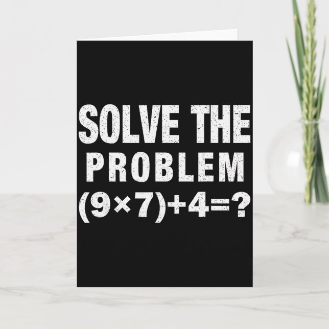 Tarjeta Solve The Problem (9×7)+4=_ Funny Math Teacher  (Anverso)