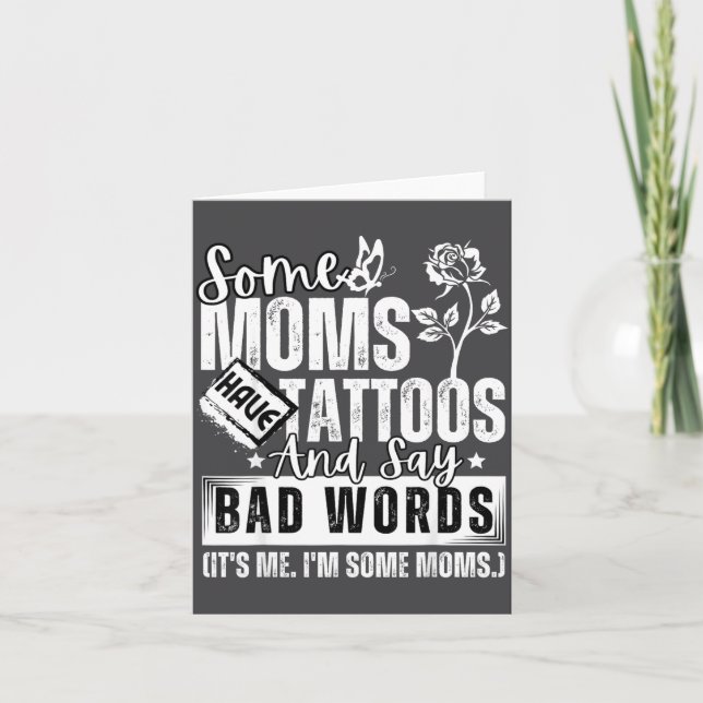 Tarjeta Some Moms Have Tattoos And Say Bad Words It's Prou (Anverso)