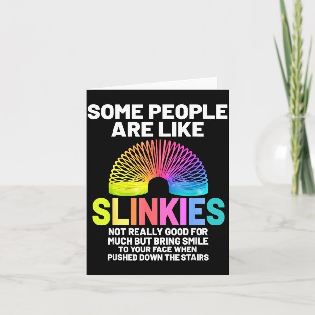 Tarjeta Some People Are Like Slinkies  (Anverso)