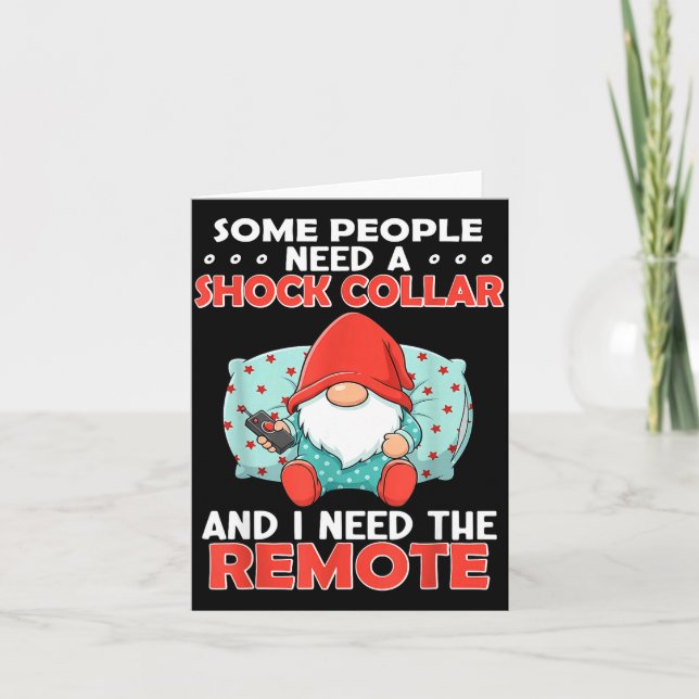 Tarjeta Some People Need A Shock Collar And I Need The Rem (Anverso)