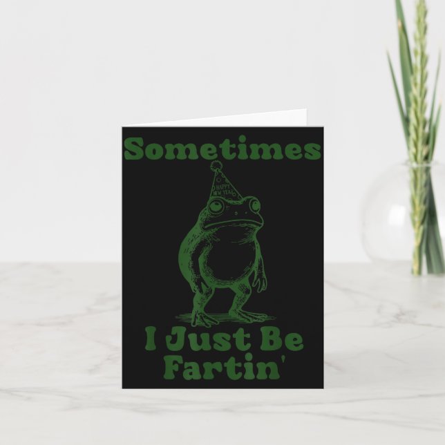 Tarjeta Sometimes I Just Be Fartin' Frog Funny Happy New Y (Anverso)
