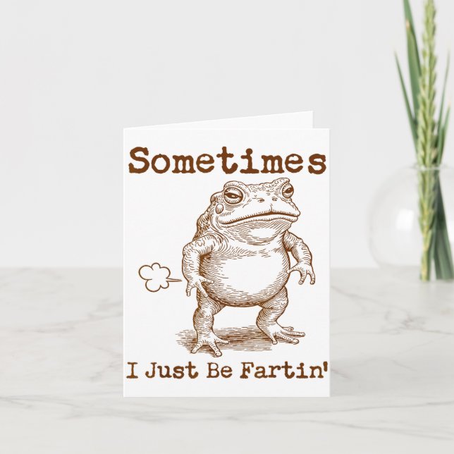 Tarjeta Sometimes I Just Be Fartin’ Frog Funny Rude Silly  (Anverso)