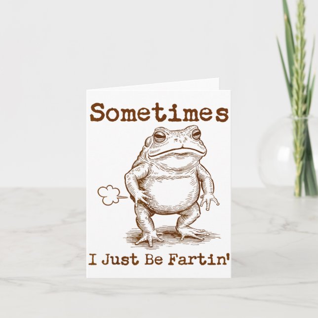 Tarjeta Sometimes I Just Be Fartin’ Frog Funny Rude Silly  (Anverso)