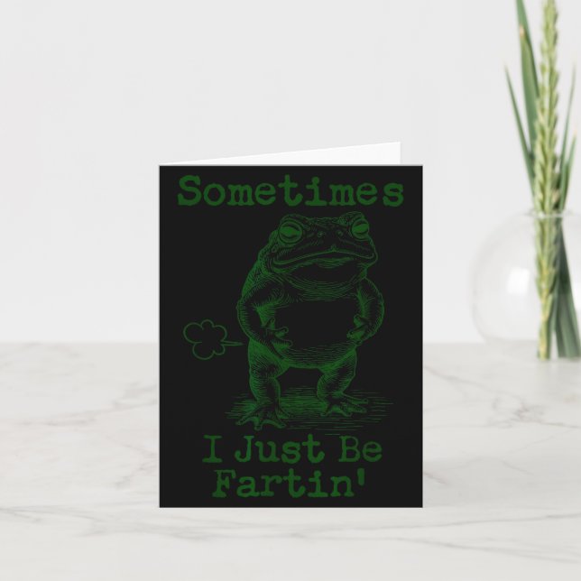 Tarjeta Sometimes I Just Be Fartin’ Frog Funny Rude Silly  (Anverso)