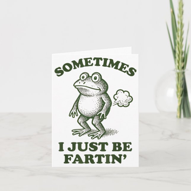 Tarjeta Sometimes I Just Be Fartin' Frog Humor Funny Fart  (Anverso)