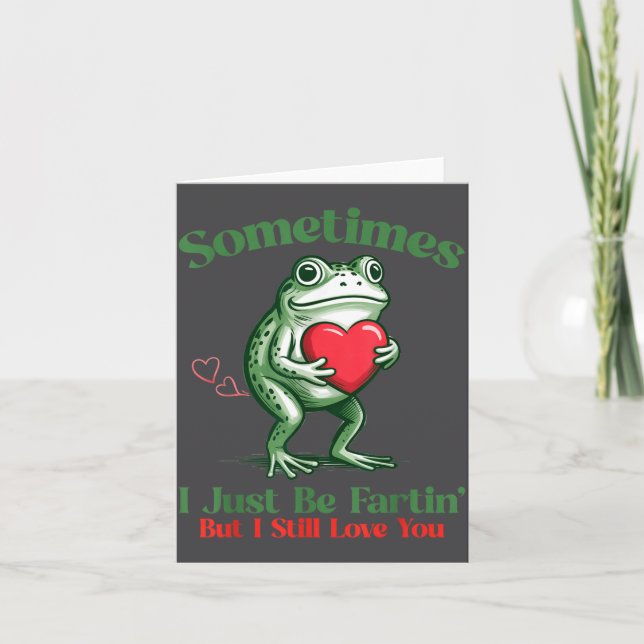 Tarjeta Sometimes I Just Be Fartin' Frog Meme Funny Valent (Anverso)
