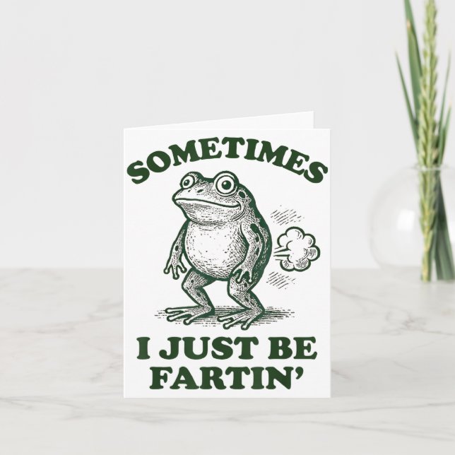 Tarjeta Sometimes I Just Be Fartin' Funny Frog  (Anverso)