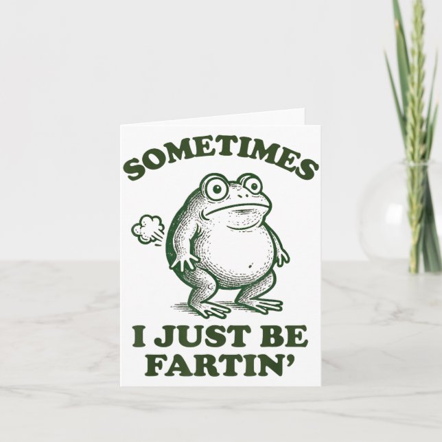 Tarjeta Sometimes I Just Be Fartin' Funny Frog  (Anverso)