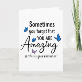Tarjeta Sometimes You Forget You Are Amazing