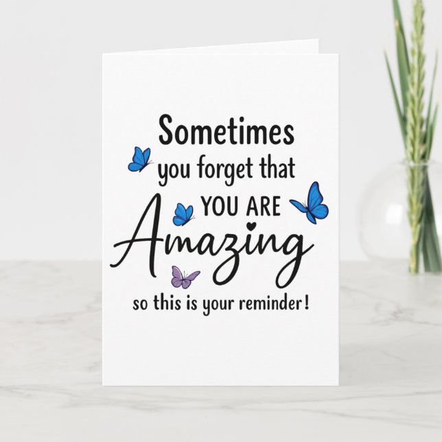Tarjeta Sometimes You Forget You Are Amazing (Anverso)