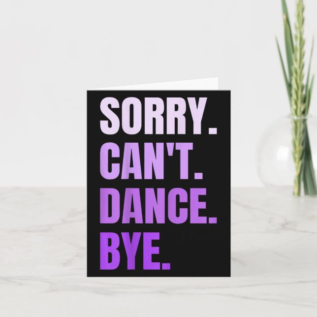 Tarjeta Sorry Can't Dance Bye Retro Funny Dancer Dancing D (Anverso)