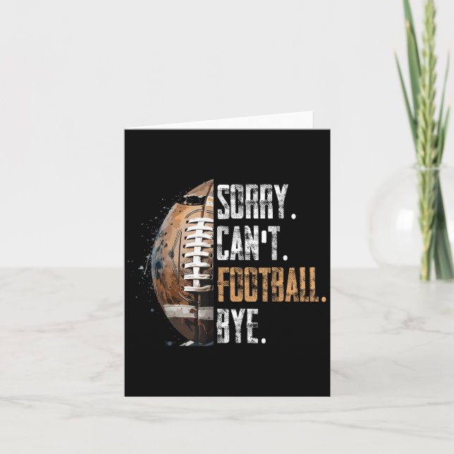 Tarjeta Sorry Can't Football Bye - American Football  (Anverso)