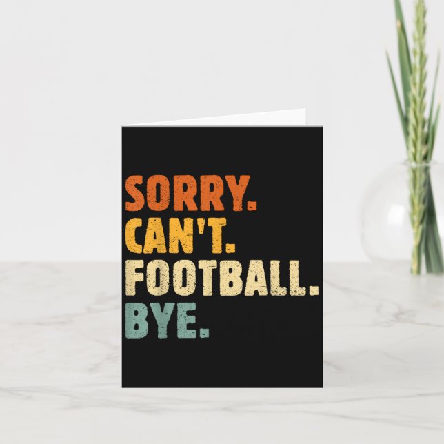 Tarjeta Sorry Can't Football Bye Funny Football Lovers Quo (Anverso)
