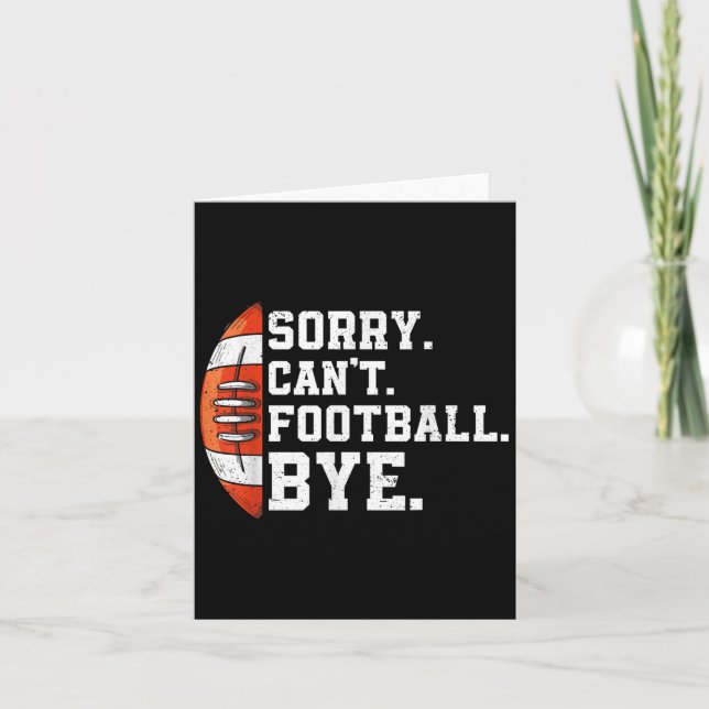 Tarjeta Sorry Can't Football Bye - Funny Quote Fan Footbal (Anverso)