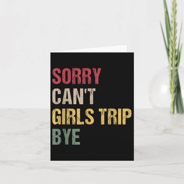 Tarjeta Sorry Can't Girls Trip Bye Shirt  (Anverso)