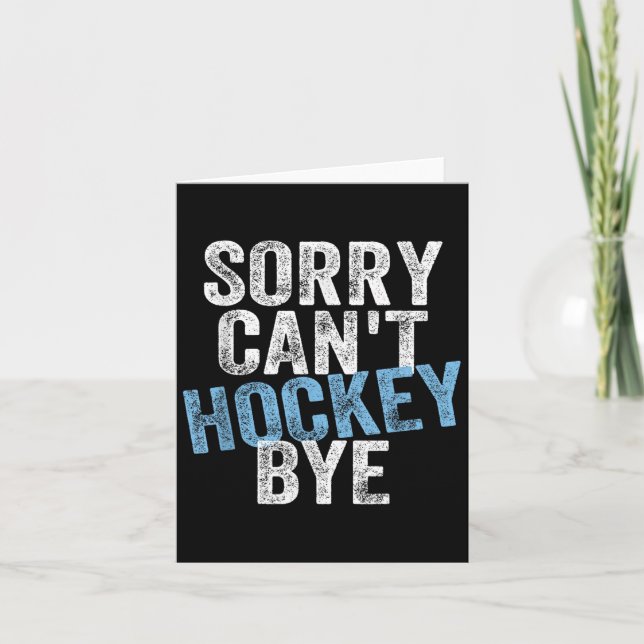 Tarjeta Sorry Can't Hockey Bye Funny Hockey Lover For Wome (Anverso)