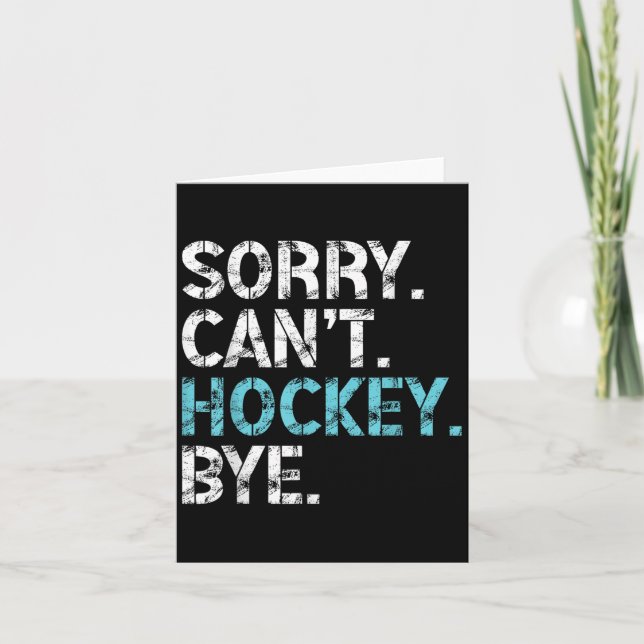 Tarjeta Sorry Can't Hockey Bye Funny Hockey Lover For Wome (Anverso)
