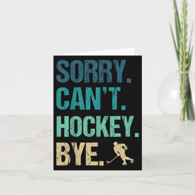 Tarjeta Sorry Can't Hockey Bye Funny Hockey Lover For Wome (Anverso)