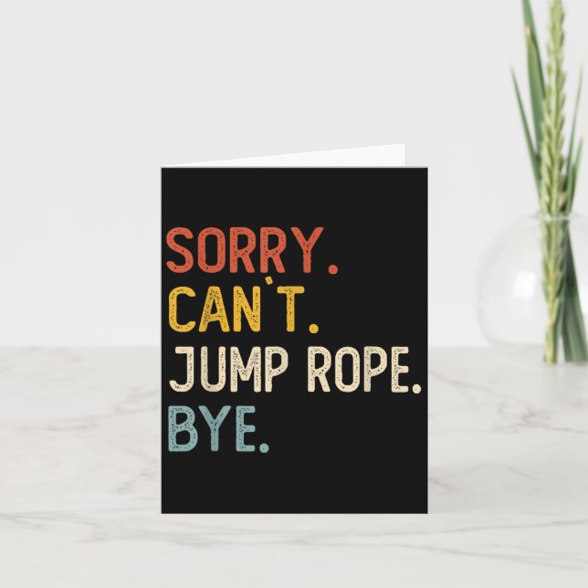 Tarjeta Sorry Can't Jump Rope Bye Shirts Funny Jump Rope L (Anverso)