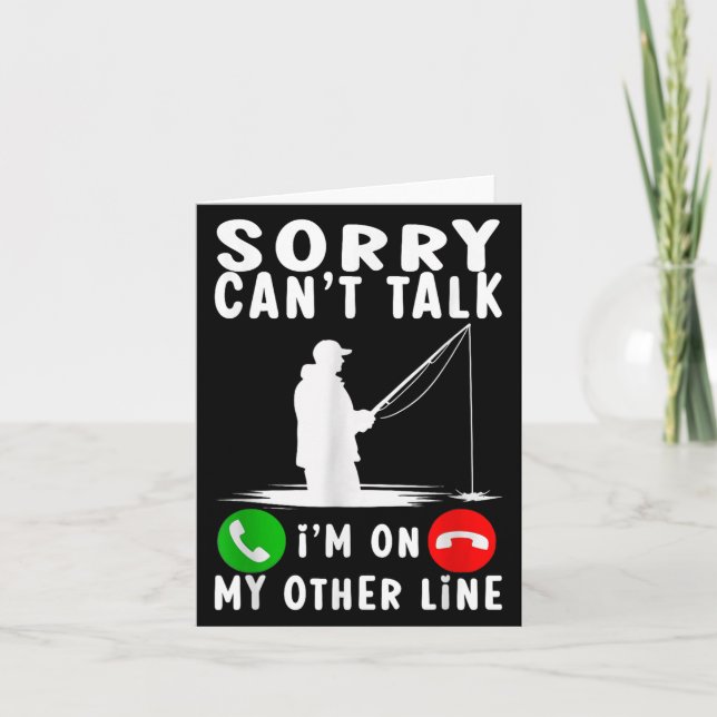 Tarjeta Sorry Can't Talk I'm On My Other Line Fishing  (Anverso)
