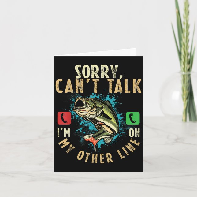 Tarjeta Sorry Can't Talk I'm On My Other Line Funny Fisher (Anverso)