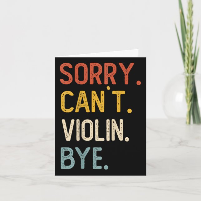 Tarjeta Sorry Can't Violin Bye Shirts Funny Violin Lovers  (Anverso)