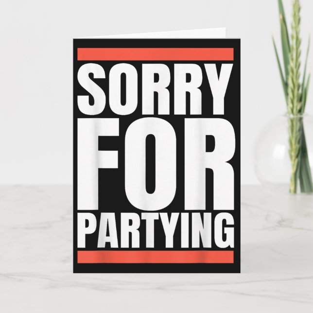 Tarjeta Sorry Funny For Partying Present, Valentines Day  (Anverso)