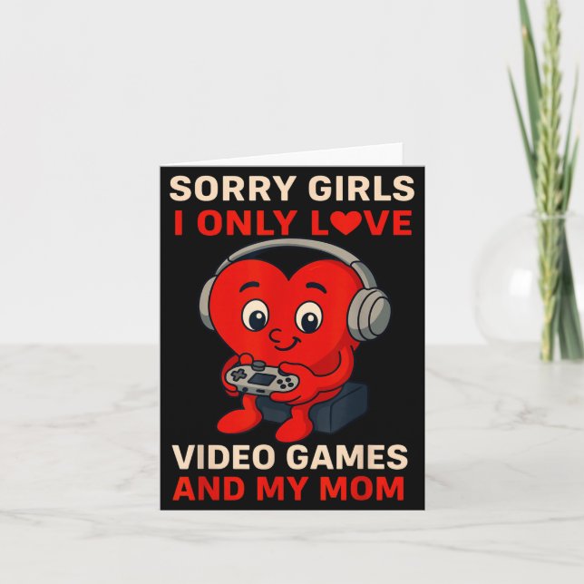 Tarjeta Sorry Girls Love Video Games And My Mom Valentines (Anverso)