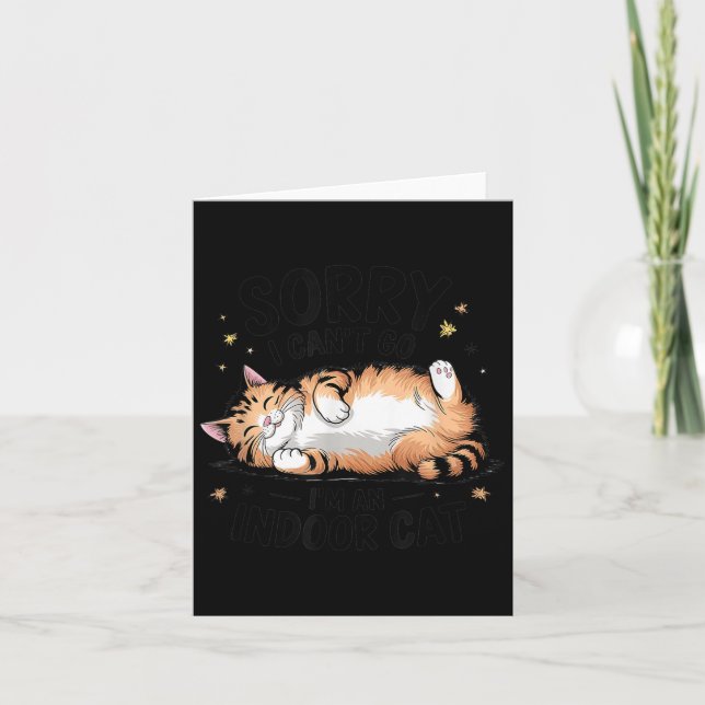 Tarjeta Sorry I Can't Go I'm An Indoor Cat  (Anverso)