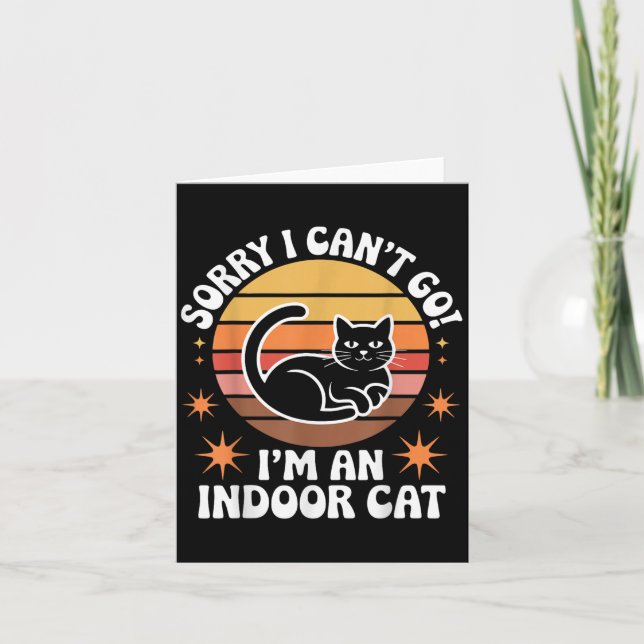 Tarjeta Sorry I Can't Go I'm An Indoor Cat Tee  (Anverso)