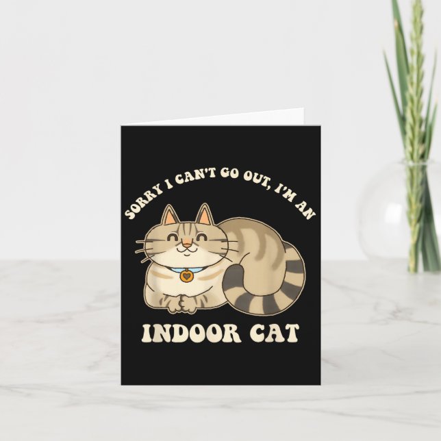 Tarjeta Sorry I Can't Go Out, I'm An Indoor Cat Funny Desi (Anverso)