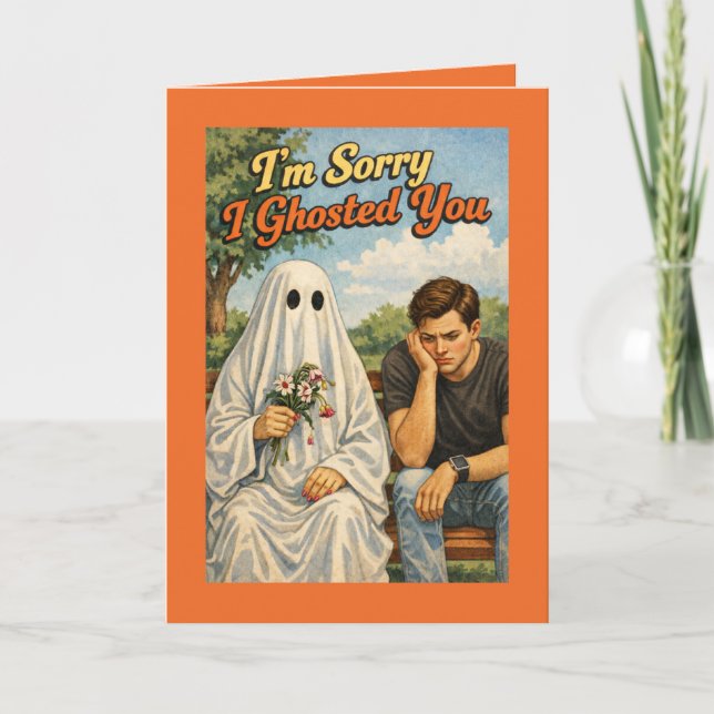 Tarjeta Sorry I Ghosted Apology (Woman to Man) (Anverso)