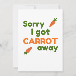 Tarjeta Sorry I Got Carrot Away