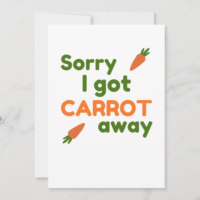 Tarjeta Sorry I Got Carrot Away (Anverso)