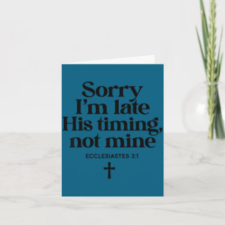 Tarjeta Sorry late timing not christian bible verse