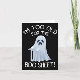 Tarjeta Soy demasiado viejo para esta hoja de boo perezosa