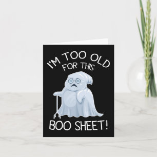 Tarjeta Soy demasiado viejo para esta hoja de boo perezosa