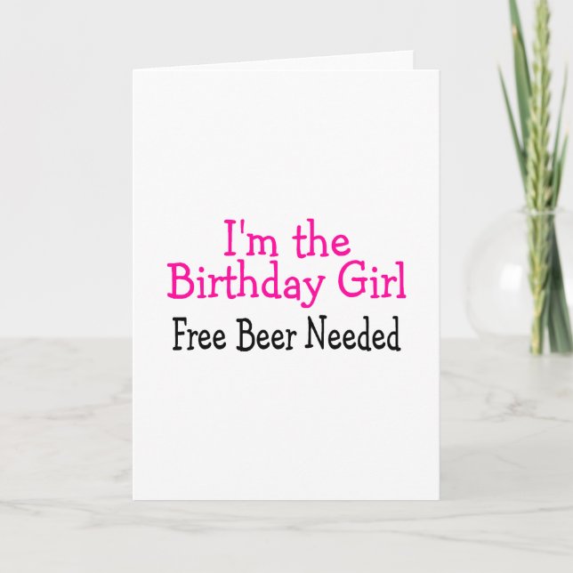 Tarjeta Soy El Chica De Cumpleaños Que Se Necesita Cerveza (Anverso)