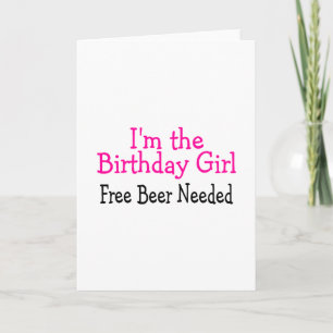 Tarjeta Soy El Chica De Cumpleaños Que Se Necesita Cerveza
