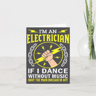 Tarjeta Soy electricista si bailo sin música Diy Wo