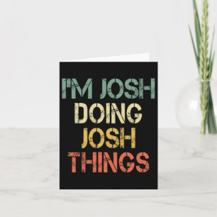 Tarjeta Soy Josh Doing Josh Things Funny Navidades Birthda