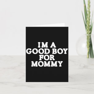 Tarjeta Soy un buen chico para mamá