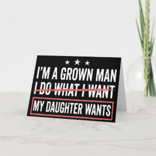 Tarjeta Soy un hombre adulto hago lo que mi hija quiere di