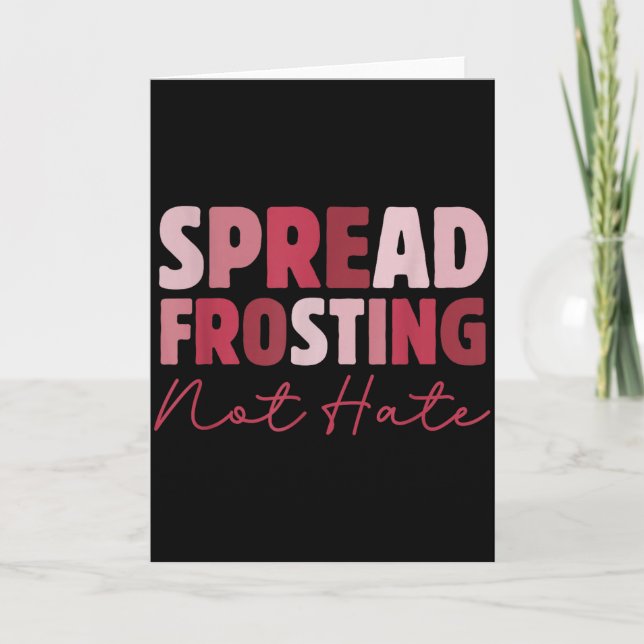 Tarjeta Spread Frosting Not Hate - Funny Baking Lovers Bak (Anverso)