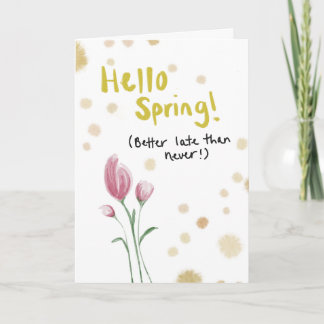 Tarjeta Spring has Sprung, Greeting Card Goodbye Winter