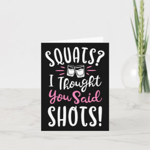 Tarjeta Squats Pensé Que Dijiste Que Disparaste A Un Gy De