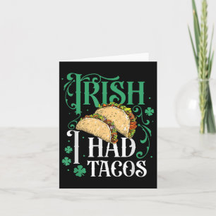 Tarjeta St Patrones Tacos Gracioso Irlandés Tuve Tacos