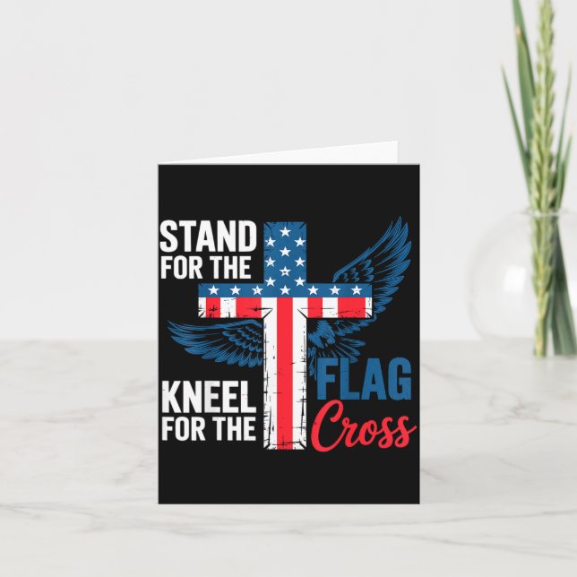 Tarjeta Stand For The Flag, Kneel For The Cross Patriotic  (Anverso)